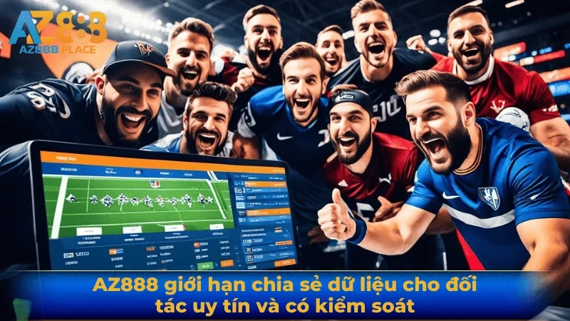 AZ888 giới hạn chia sẻ dữ liệu cho đối tác uy tín và có kiểm soát